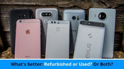 What’s better: Refurbished or Used? Or Both?